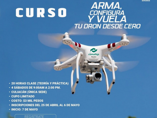 Convocatoria para amantes de los drones al curso “ARMA, CONFIGURA Y VUELA TU DRON DESDE CERO” que Conalep Sinaloa ofrece a la sociedad en general.  En este curso de armado de drones veremos la teoría y la práctica del proceso del mismo; es importante tener en consideración que no se requiere ningún conocimiento previo para el armado ni calibración; todo se explicara paso a paso.  ¡Inscríbete YA!  Más información en la imagen.